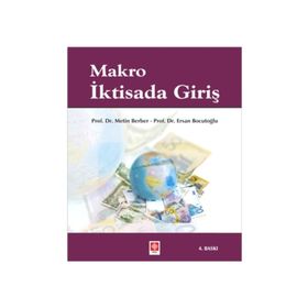 MAKRO İKTISADA GIRIŞ - ERSAN BOCUTOĞLU, METIN BERBER