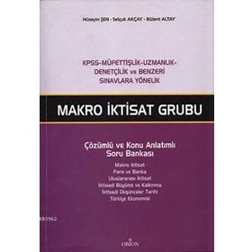 MAKRO İKTİSAT GRUBU ÇÖZÜMLÜ VE KONU ANLATIMLI SORU BANKASI - HÜSEYİN ŞEN;SELÇUK AKÇAY;BÜLENT ALTAY