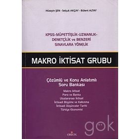 MAKRO İKTİSAT GRUBU ÇÖZÜMLÜ VE KONU ANLATIMLI SORU BANKASI - HÜSEYİN ŞEN;SELÇUK AKÇAY;BÜLENT ALTAY
