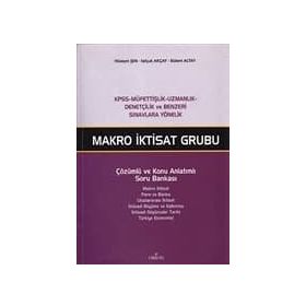 MAKRO İKTİSAT GRUBU ÇÖZÜMLÜ VE KONU ANLATIMLI SORU BANKASI - HÜSEYİN ŞEN;SELÇUK AKÇAY;BÜLENT ALTAY