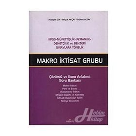 MAKRO İKTİSAT GRUBU ÇÖZÜMLÜ VE KONU ANLATIMLI SORU BANKASI - HÜSEYİN ŞEN;SELÇUK AKÇAY;BÜLENT ALTAY