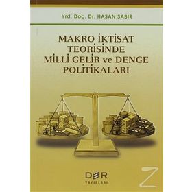 Makro İktisat Teorisinde Milli Gelir ve Denge Politikaları - Hasan Sabır