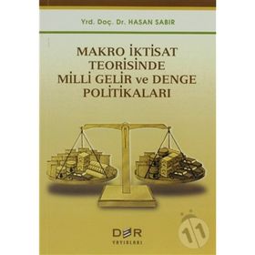 Makro İktisat Teorisinde Milli Gelir ve Denge Politikaları - Hasan Sabır