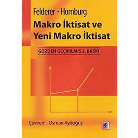MAKRO İKTİSAT VE YENI MAKRO İKTİSAT - BERNHARD FELDERER;STEFAN HOMBURG