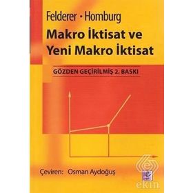 MAKRO İKTİSAT VE YENI MAKRO İKTİSAT - BERNHARD FELDERER;STEFAN HOMBURG