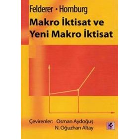 MAKRO İKTİSAT VE YENI MAKRO İKTİSAT - BERNHARD FELDERER;STEFAN HOMBURG
