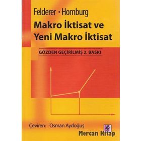 MAKRO İKTİSAT VE YENI MAKRO İKTİSAT - BERNHARD FELDERER;STEFAN HOMBURG