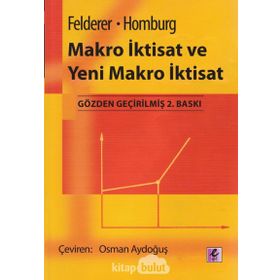 MAKRO İKTİSAT VE YENI MAKRO İKTİSAT - BERNHARD FELDERER;STEFAN HOMBURG