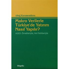 MAKRO VERILERLE TÜRKİYE'DE YATIRIM NASIL YAPILIR? - ALTUĞ KARAMENDERES
