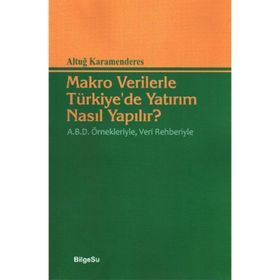 MAKRO VERILERLE TÜRKİYE'DE YATIRIM NASIL YAPILIR? - ALTUĞ KARAMENDERES