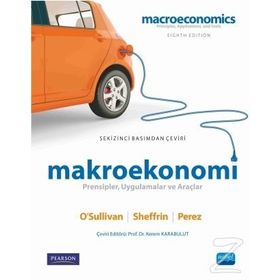 Makroekonomi - Prensipler, Uygulamalar ve Araçlar - Stephen J. Perez Kerem Karabulut Arthur O’Sullivan Steven M. Sheffrin