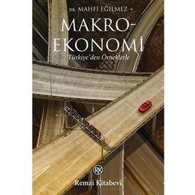 MAKROEKONOMI TÜRKİYE'DEN ÖRNEKLERLE - MAHFI EĞİLMEZ