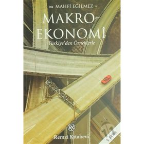 MAKROEKONOMI TÜRKİYE'DEN ÖRNEKLERLE - MAHFI EĞİLMEZ