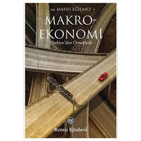 MAKROEKONOMI TÜRKİYE'DEN ÖRNEKLERLE - MAHFI EĞİLMEZ