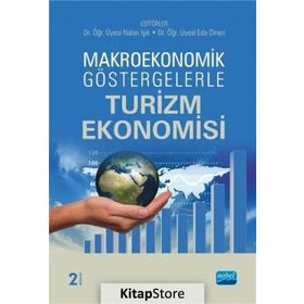 Makroekonomik Göstergelerle Turizm Ekonomisi - Nalan Işık - Eda Dineri