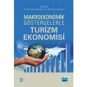 Makroekonomik Göstergelerle Turizm Ekonomisi - Nalan Işık - Eda Dineri