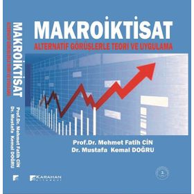 Makroiktisat - Alternatif Görüşlerle Teori ve Uygulama - Mustafa Kemal Doğru