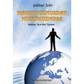 MAKROKOZMOSDAN MIKROKOZMOSA RUHUN ARA - BUL OYUNU - GÜLNUR İŞLER