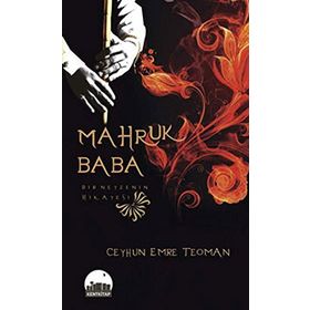 Makruh Baba Bir Neyzenin Hikayesi - Ceyhun Emre Teoman