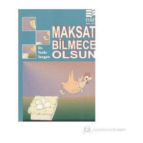 MAKSAT BILMECE OLSUN - YANKI YAZGAN
