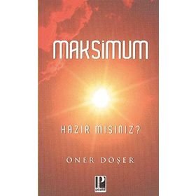 MAKSIMUM HAZIR MISINIZ? - ÖNER DÖŞER