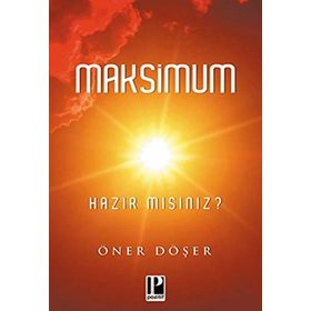 MAKSIMUM HAZIR MISINIZ? - ÖNER DÖŞER