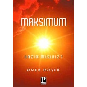 MAKSIMUM HAZIR MISINIZ? - ÖNER DÖŞER