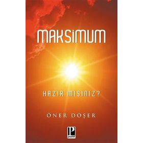 MAKSIMUM HAZIR MISINIZ? - ÖNER DÖŞER