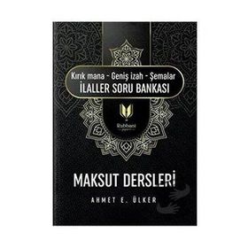Maksut Dersleri Kırık Mana – Geniş İzah – Şemalar İlaller Soru Bankası