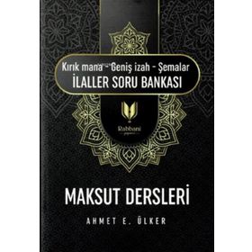 Maksut Dersleri Kırık Mana – Geniş İzah – Şemalar İlaller Soru Bankası