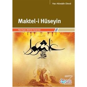 MAKTEL-I HÜSEYIN - HACI NÛREDDÎN EFENDI