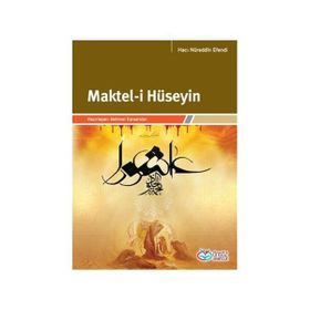 MAKTEL-I HÜSEYIN - HACI NÛREDDÎN EFENDI