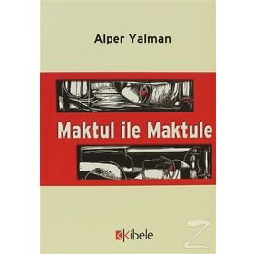 MAKTUL İLE MAKTULE - ALPER YALMAN