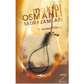 MAKTÜL OSMANLI SADRAZAMLARI - MUAMMER YILMAZ