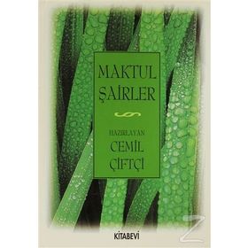 MAKTUL ŞAİRLER - CEMIL ÇİFTÇİ