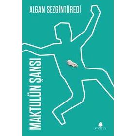 Maktulün Şansı - Algan Sezgintüredi