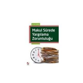 Makul Sürede Yargılama Zorunluluğu - Hasan Hendek
