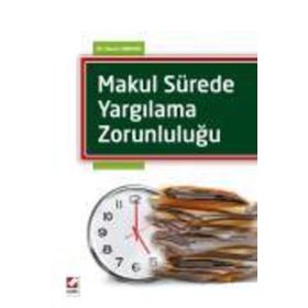 Makul Sürede Yargılama Zorunluluğu - Hasan Hendek