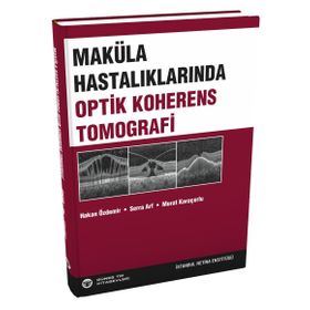 Maküla Hastalıklarında Optik Koherens Tomografi - Serra Arf Karaçorlu Hakan Özdemir Murat Karaçorlu