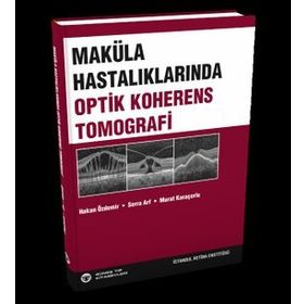 Maküla Hastalıklarında Optik Koherens Tomografi - Serra Arf Karaçorlu Hakan Özdemir Murat Karaçorlu