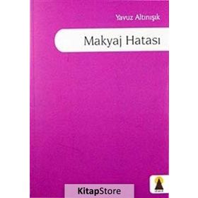 MAKYAJ HATASI - YAVUZ ALTINIŞIK
