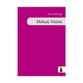 MAKYAJ HATASI - YAVUZ ALTINIŞIK
