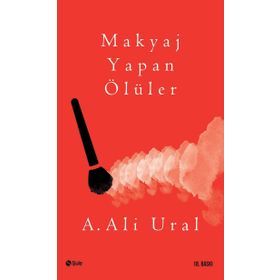 MAKYAJ YAPAN ÖLÜLER - A. ALI URAL