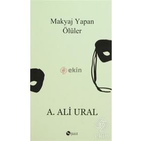 MAKYAJ YAPAN ÖLÜLER - A. ALI URAL