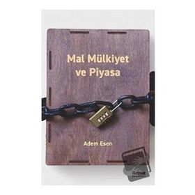 Mal Mülkiyet ve Piyasa - Adem Esen