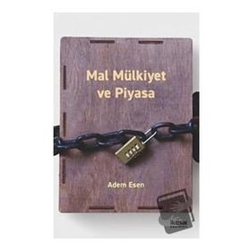 Mal Mülkiyet ve Piyasa - Adem Esen