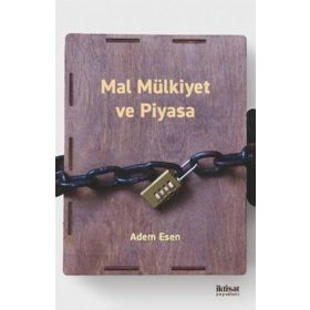Mal Mülkiyet ve Piyasa - Adem Esen