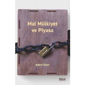 Mal Mülkiyet ve Piyasa - Adem Esen