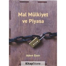 Mal Mülkiyet ve Piyasa - Adem Esen