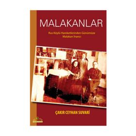 MALAKANLAR RUS KÖYLÜ HAREKETLERINDEN GÜNÜMÜZE MALAKAN İNANCI - ÇAKIR CEYHAN SUVARI